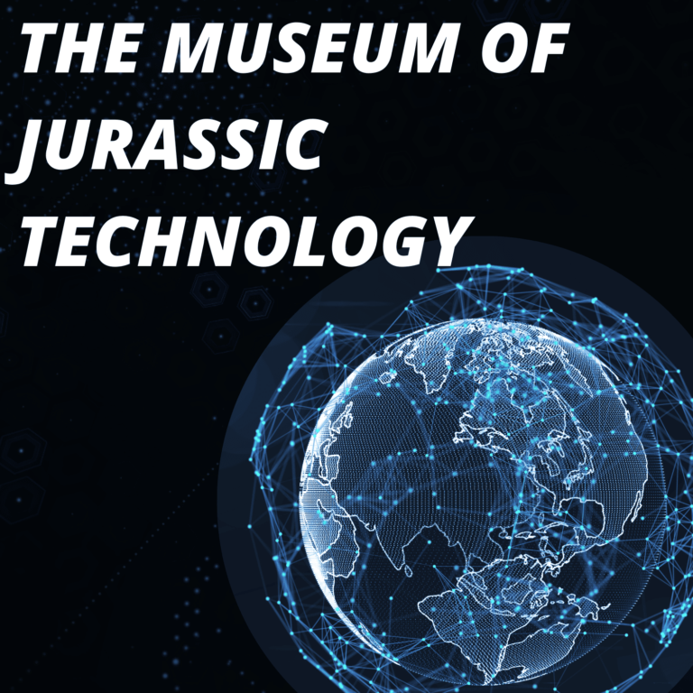 The Museum of Jurassic Technology called itself ’’an educational institution dedicated to the advancement of knowledge and public appreciation of the lower Jurassic’’